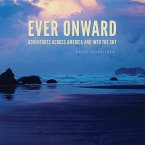 Ever Onward: Adventures Across America and Into the Sky