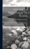 Voyage En Pologne Et En Russie: Par Un Prisonnier De Guerre De La Garnison De Dantzick, En 1813 Et 1814
