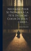 Neuvaine Pour Se Préparer À La Fête Du Sacré-coeur De Jésus-christ...