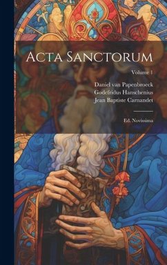 Acta Sanctorum: Ed. Novissima; Volume 1 - Bollandus, Joannes; Hanschenius, Godefridus