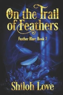 On the Trail of Feathers - Love, Shiloh