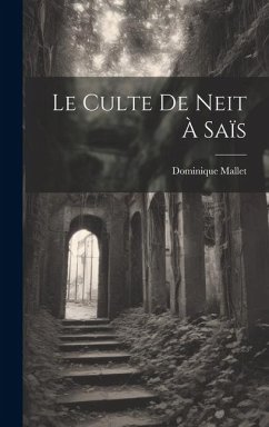Le Culte De Neit À Saïs - Mallet, Dominique
