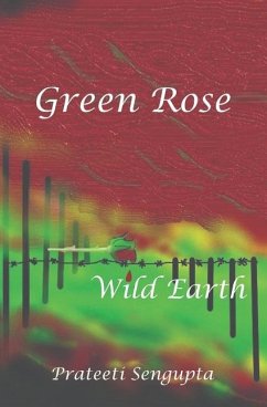 Green Rose - Wild Earth - SenGupta, Prateeti