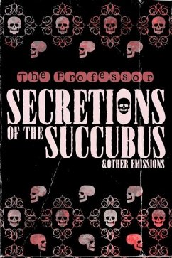 Secretions of the Succubus & Other Emissions - The