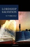 Lordship Salvation: Is It Biblical?