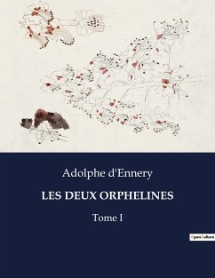 LES DEUX ORPHELINES - D'Ennery, Adolphe