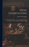 Trois Dissertations: Sur L'inscription De Delphes ... Sur L'ouvrage D'anaximènes De Lampsaque ... Sur La Signature Des OEuvres D'art