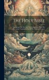 The Holy Bible: Containing The Old And New Testaments, With The Apocrypha: Translated Out Of The Original Tongues
