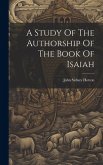 A Study Of The Authorship Of The Book Of Isaiah