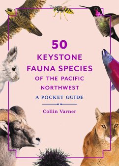 50 Keystone Fauna Species of the Pacific Northwest - Varner, Collin
