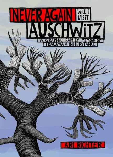 Never Again Will I Visit Auschwitz Never Again Will I Visit Auschwitz