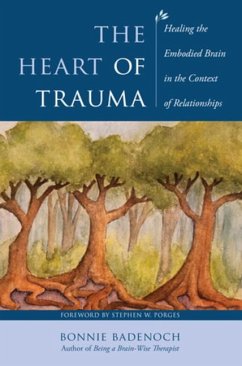 The Heart of Trauma - Badenoch, Bonnie (Center for Brain-Wise Living)