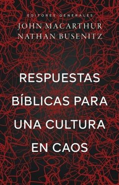 Respuestas Bíblicas Para Una Cultura En Caos (Right Thinking for a Culture in Chaos) - Macarthur, John; Busenitz, Nathan