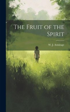 The Fruit of the Spirit - W. J. (William James), Armitage