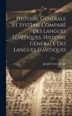 Histoire Générale Et Système Comparé Des Langues Sémitiques. Histoire Générale Des Langues Sémitiques