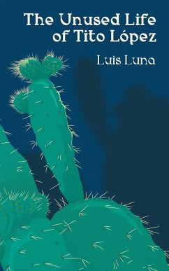 The Unused Life of Tito López - Luna, Luis