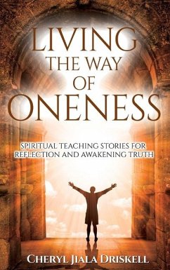 Living the Way of Oneness - Driskell, Cheryl L