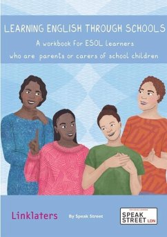 Learning English through Schools. A workbook for ESOL learners who are parents or carers of school children - Bevan, Joanna
