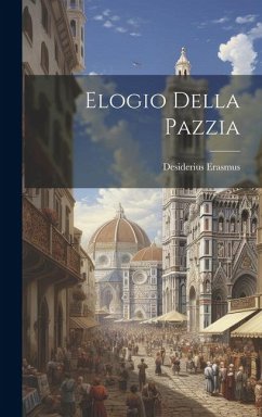 Elogio Della Pazzia - Erasmus, Desiderius