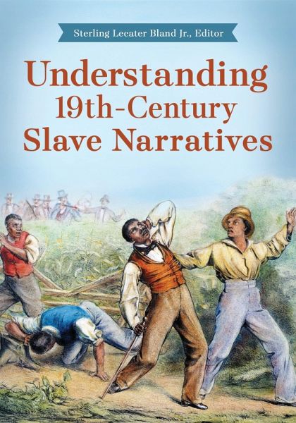 Understanding 19th-Century Slave Narratives Understanding 19th-Century Slave Narratives