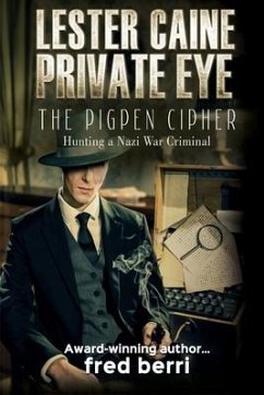 Lester Caine Private Eye-The Pigpen Cipher Hunting a Nazi War Criminal - Berri, Fred