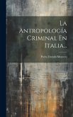 La Antropología Criminal En Italia...
