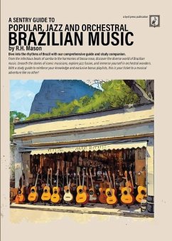 A Sentry Guide to Popular, Jazz and Orchestral Brazilian Music - Mason, R H