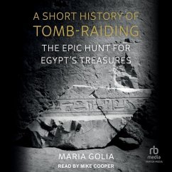 A Short History of Tomb-Raiding - Golia, Maria