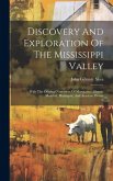 Discovery And Exploration Of The Mississippi Valley: With The Original Narratives Of Marquette, Allouez, Membré, Hennepin, And Anastase Douay