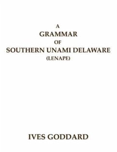 A Grammar of Southern Unami Delaware (Lenape) - Goddard, Ives