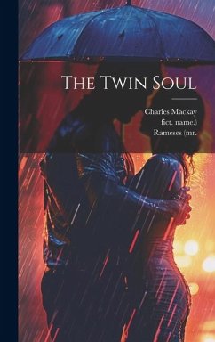 The Twin Soul - Mackay, Charles; (Mr, Rameses; Name )., Fict