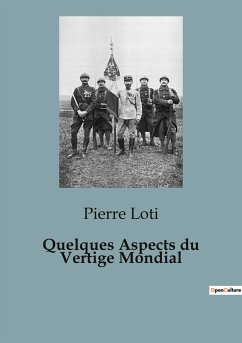 Quelques Aspects du Vertige Mondial - Loti, Pierre