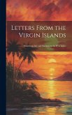 Letters From the Virgin Islands: Illustrating Life and Manners in the West Indies