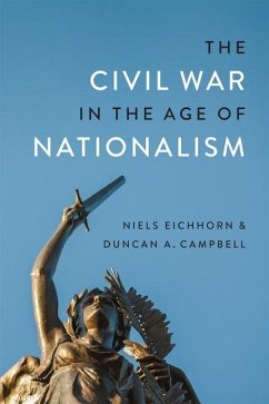Civil War in the Age of Nationalism - Campbell, Duncan A.; Eichhorn, Niels; Parrish, T. Michael