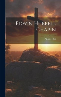 Edwin Hubbell Chapin - Titus, Anson