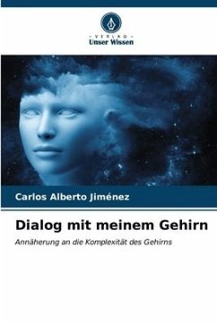 Dialog mit meinem Gehirn - Jiménez, Carlos Alberto