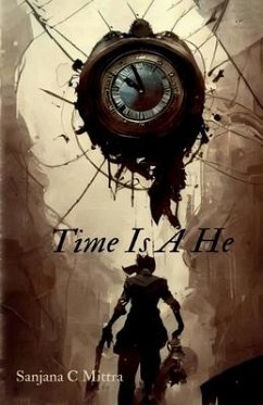 Time Is A He - Sanjana C Mittra