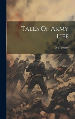 Tales Of Army Life - Tolstoy, Leo Nikolayevich