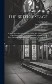 The British Stage: In Six Volumes. Being A Collection Of The Best Modern English Acting Plays: Selected From The Works Of Addisson, Dryde