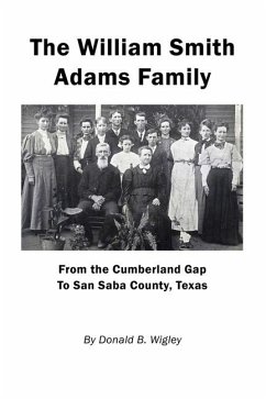 Cover The William Smith Adams Family - From the Cumberland Gap to San Saba County, Texas