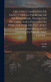 Oeuvres Complètes De Saint Cyrille Patriarche De Jérusalem, Traduites Du Grec Sur L'édition Du Père Touttée De 1727, Avec Notes Historiques Et Critiqu