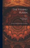 The Vishnu Purán: A System of Hindu Mythology and Tradition; Volume 3