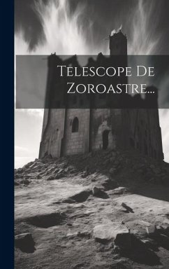 Telescope De Zoroastre... - Anonymous