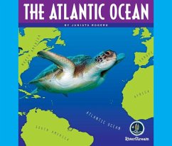 Oceans of the World: The Atlantic Ocean - Rogers, Juniata