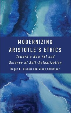 Modernizing Aristotle's Ethics - Bissell, Roger E; Kolhatkar, Vinay