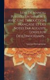 Lois De Manou, Publiées En Sanscrit, Avec Une Traduction Française Et Des Notes Par Auguste Loiseleur Deslongchamps...