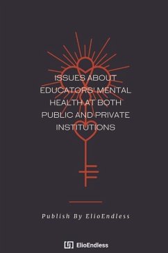 Issues About Educators' Mental Health At Both Public And Private Institutions - Endless, Elio