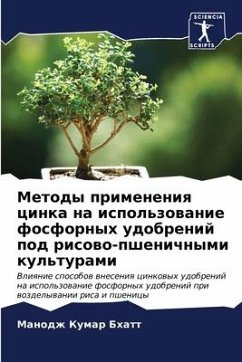 Metody primeneniq cinka na ispol'zowanie fosfornyh udobrenij pod risowo-pshenichnymi kul'turami - Bhatt, Manodzh Kumar