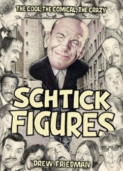 Schtick Figures - Friedman, Drew