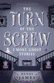 Turn of the Screw and More Ghost Stories
